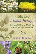 Cover-Bild zum Titel 'Authentic Aromatherapy' von 'Sharon Falsetto'
