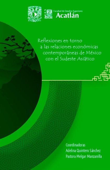 Reflexiones en torno a las relaciones económicas contemporáneas de México con el Sudeste Asiático - 