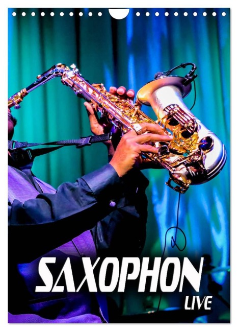 Saxophon live (Wandkalender 2026 DIN A4 hoch), CALVENDO Monatskalender - Renate Bleicher