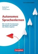 Autonomes Sprachenlernen - Wie Lernende ihren Spracherwerb selbst steuern und Lehrkräfte dies effektiv begleiten - Leni Dam, Christina Allegra Winter, Birgitta Berger
