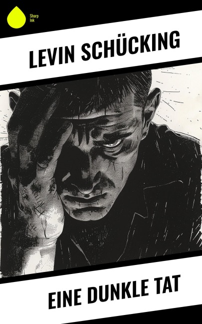 Eine dunkle Tat - Levin Schücking