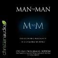Man to Man: Rediscovering Masculinity in a Challenging World - William G. Boykin, Lela Gilbert