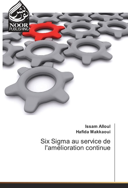 Six Sigma au service de l'amélioration continue - Issam Alloul, Hafida Makkaoui