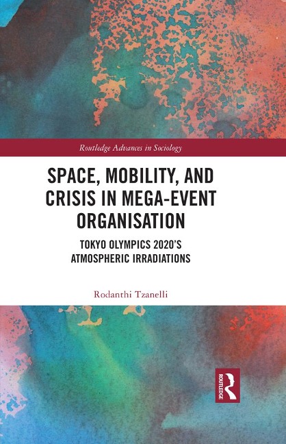 Space, Mobility, and Crisis in Mega-Event Organisation - Rodanthi Tzanelli