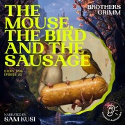 Cover-Bild zum Titel 'The Mouse, the Bird and the Sausage (Story Time, Episode 20)' von 'Brothers Grimm'
