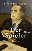 Cover-Bild zum Titel 'Der Spieler' von 'Fjodor Dostojewski'