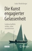 Die Kunst engagierter Gelassenheit - Lukas Niederberger