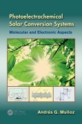 Cover-Bild zum Titel 'Photoelectrochemical Solar Conversion Systems' von 'Andrés G. Muñoz'