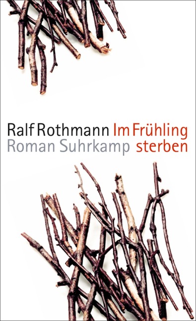 Im Frühling sterben - Ralf Rothmann