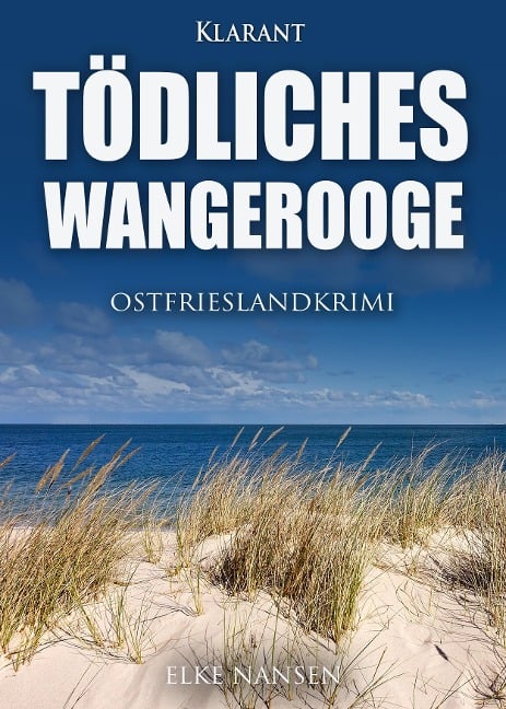Tödliches Wangerooge. Ostfrieslandkrimi - Elke Nansen