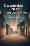 Cover-Bild zum Titel 'Das perfekte Buch für Lindenstraße-Fans' von 'Olivia Klein'