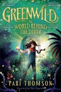 Cover-Bild zum Titel 'Greenwild: The World Behind The Door' von 'Pari Thomson'