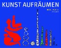 Kunst aufräumen - Ursus Wehrli