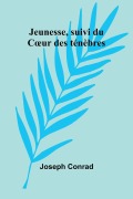 Cover-Bild zum Titel 'Jeunesse, suivi du C¿ur des ténèbres' von 'Joseph Conrad'