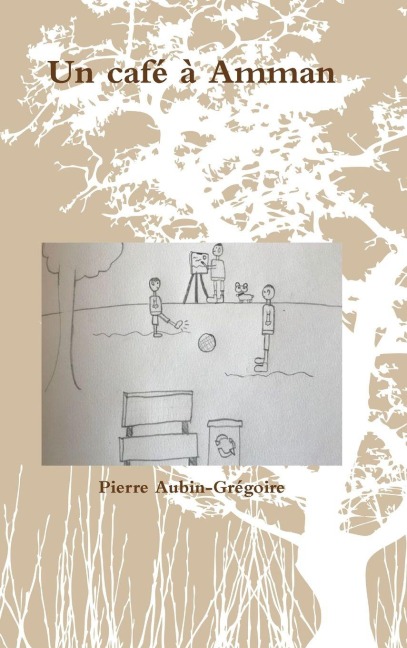 Un café à Amman - Pierre Aubin-Grégoire
