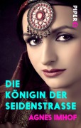 Cover-Bild zum Titel 'Die Königin der Seidenstraße' von 'Agnes Imhof'