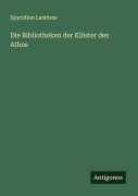 Cover-Bild zum Titel 'Die Bibliotheken der Klöster des Athos' von 'Spyridion Lambros'
