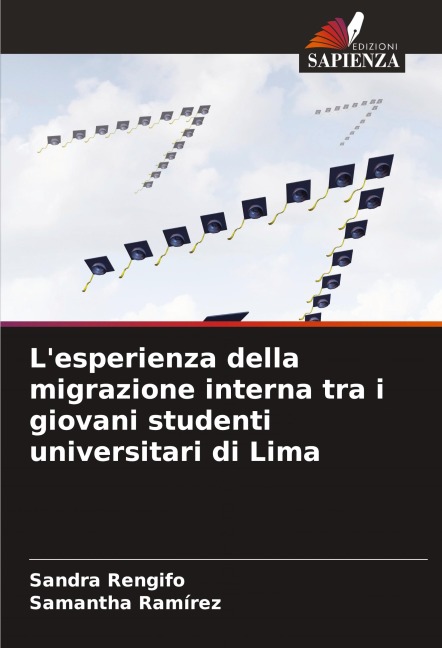 L'esperienza della migrazione interna tra i giovani studenti universitari di Lima - Sandra Rengifo, Samantha Ramírez