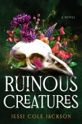 Cover-Bild zum Titel 'Ruinous Creatures' von 'Jessi Cole Jackson'