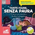 Cover-Bild zum Titel 'Tante paure, senza paura. 13 storie per diventare bambini coraggiosi. Ispirato agli studi di John Gottman' von ''
