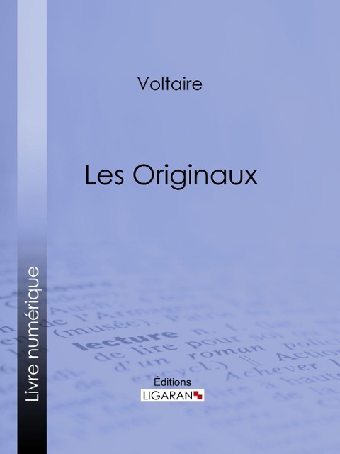 Les Originaux - Voltaire, Ligaran