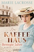 Cover-Bild zum Titel 'Das Kaffeehaus - Bewegte Jahre' von 'Marie Lacrosse'