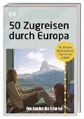 50 Zugreisen durch Europa - 