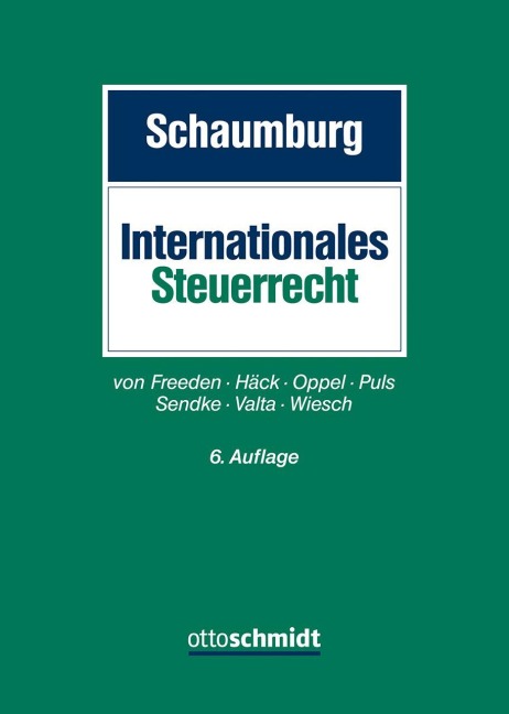 Internationales Steuerrecht - Arne Von Freeden, Matthias Valta, Thomas Sendke, Nils Häck, Thomas Wiesch