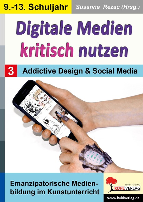 Digitale Medien kritisch nutzen / Band 3: Addictive Design & Social Media - 