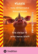 Cover-Bild zum Titel 'Kiara, das afrikanische Schweinhorn' von 'Michael Schild'