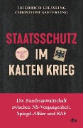 Staatsschutz im Kalten Krieg - Friedrich Kießling, Christoph Safferling