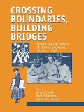 Cover-Bild zum Titel 'Crossing Boundaries, Building Bridges' von 'Annie Canel, Ruth Oldenziel'
