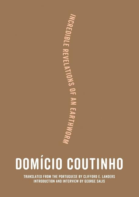 Incredible Revelations of an Earthworm - Domício Coutinho