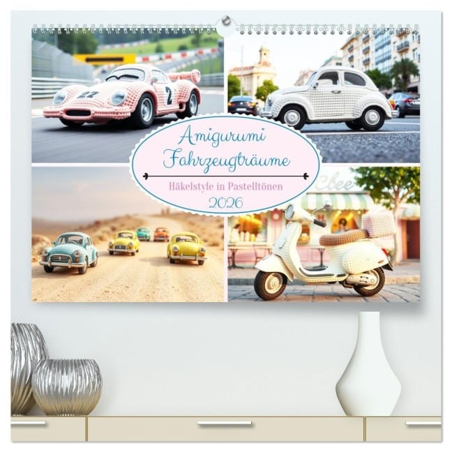 Amigurumi Fahrzeugträume - Häkelstyle in Pasteltönen (hochwertiger Premium Wandkalender 2026 DIN A2 quer), Kunstdruck in Hochglanz - Martina Marten