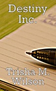 Cover-Bild zum Titel 'Destiny Inc.' von 'Trisha M. Wilson'