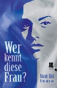 Cover-Bild zum Titel 'Wer kennt diese Frau?' von 'Nicole Eick'