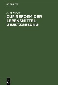 Cover-Bild zum Titel 'Zur Reform der Lebensmittelgesetzgebung' von 'A. Juckenack'