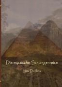 Cover-Bild zum Titel 'Die mystische Schlangenreise' von 'Lutz Doblies'