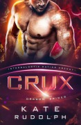 Cover-Bild zum Titel 'Crux: Intergalactic Dating Agency' von 'Kate Rudolph'