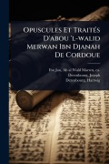 Cover-Bild zum Titel 'Opuscules Et TraitÃ(c)s D'abou 'l-walid Merwan Ibn Djanah De Cordoue' von 'Joseph Derenbourg, Hartwig Derenbourg'