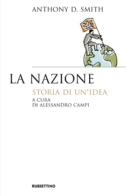 La nazione. Storia di un'idea - Anthony D. Smith