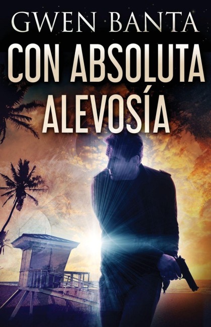 Con Absoluta Alevosía - Gwen Banta