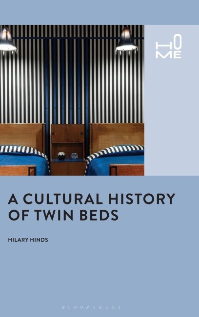 A Cultural History of Twin Beds - Hilary Hinds