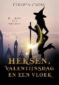 Cover-Bild zum Titel 'Heksen, Valentijnsdag en een vloek' von 'Colleen Cross'