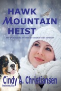 Cover-Bild zum Titel 'Hawk Mountain Heist' von 'Cindy A Christiansen'