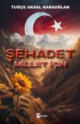 Cover-Bild zum Titel 'Sehadet - Millet Icin' von 'Tugce Aksal Karaoglan'