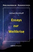 Cover-Bild zum Titel 'Essays zur Weltkrise' von 'Jochen Kirchhoff'