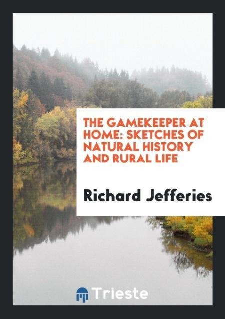 The Gamekeeper at Home - Richard Jefferies