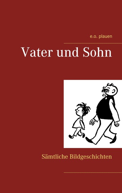 Vater und Sohn - E. O. Plauen, Erich Ohser