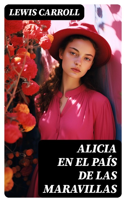 Alicia en el País de las Maravillas - Lewis Carroll